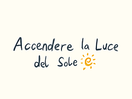 【绘本】打开 太阳的光/ Accendere la Luce del Sole