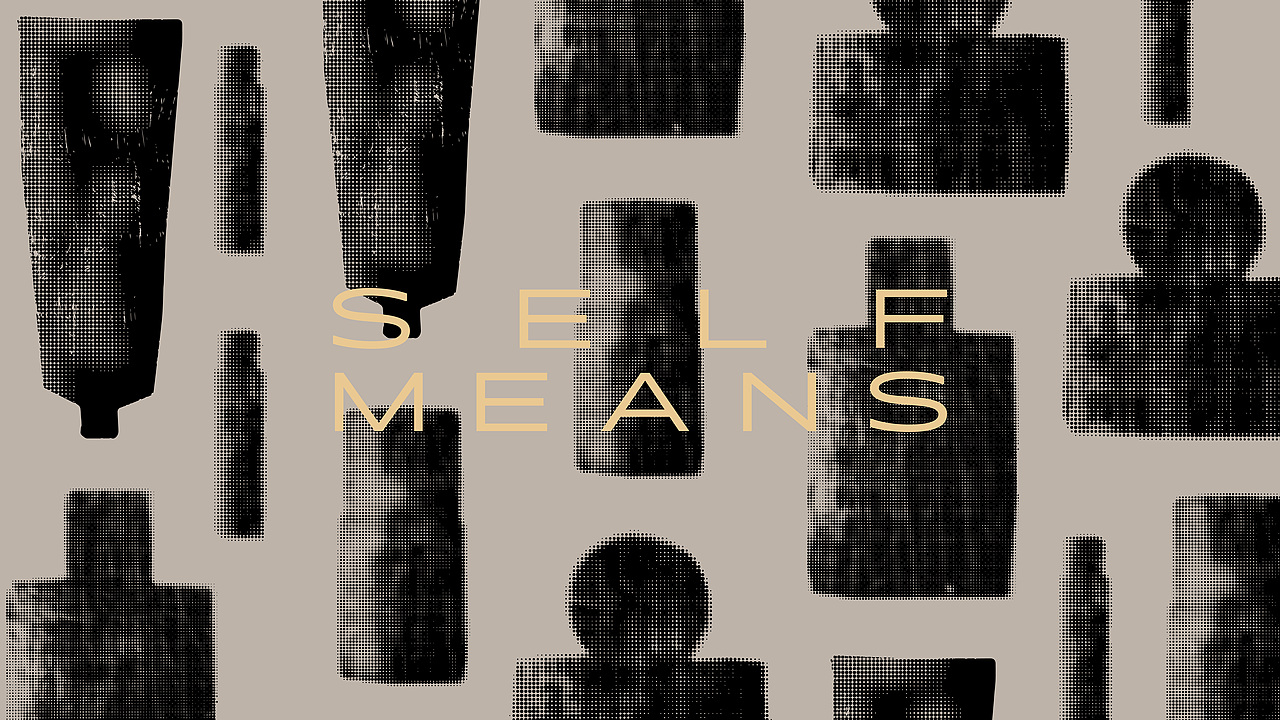 前意 SLEF MEANS丨向心探寻 向真前行